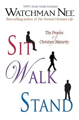 Sit Walk Stand: El proceso de madurez cristiana - Sit Walk Stand: The Process of Christian Maturity