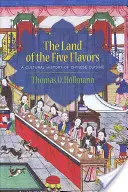 El país de los cinco sabores: Historia cultural de la cocina china - The Land of the Five Flavors: A Cultural History of Chinese Cuisine