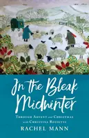 En el crudo invierno: Adviento y Navidad con Christina Rossetti - In the Bleak Midwinter: Advent and Christmas with Christina Rossetti