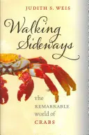 Caminando de lado: El extraordinario mundo de los cangrejos - Walking Sideways: The Remarkable World of Crabs