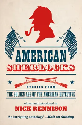 Sherlocks americanos: Historias de la edad de oro del detective americano - American Sherlocks: Stories from the Golden Age of the American Detective