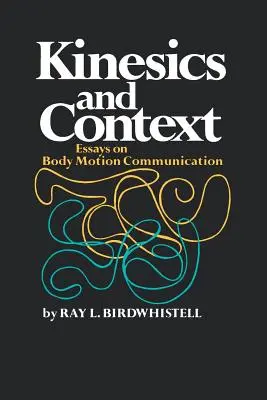 Cinesia y contexto: Ensayos sobre la comunicación del movimiento corporal - Kinesics and Context: Essays on Body Motion Communication