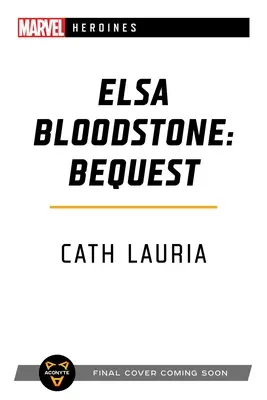 Elsa Bloodstone: El legado: Una novela de heroínas Marvel - Elsa Bloodstone: Bequest: A Marvel Heroines Novel