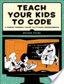 Enseñe a sus hijos a programar: Guía de programación en Python para padres - Teach Your Kids to Code: A Parent-Friendly Guide to Python Programming