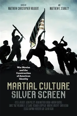 Cultura marcial, pantalla de plata: El cine bélico y la construcción de la identidad estadounidense - Martial Culture, Silver Screen: War Movies and the Construction of American Identity