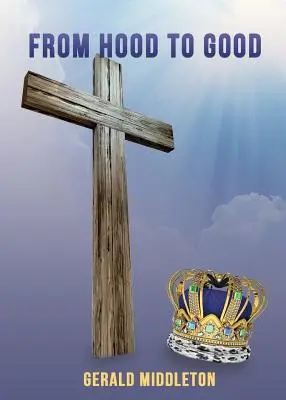 De encapuchado a bueno - From Hood To Good