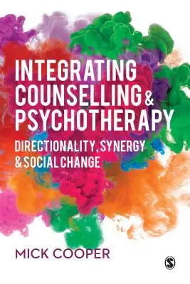 Integración del asesoramiento y la psicoterapia: Direccionalidad, Sinergia y Cambio Social - Integrating Counselling & Psychotherapy: Directionality, Synergy and Social Change