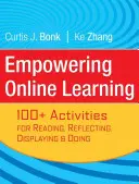 Empowering Online Learning: 100+ Activities for Reading, Reflecting, Displaying, and Doing (Potenciar el aprendizaje en línea: más de 100 actividades para leer, reflexionar, mostrar y hacer) - Empowering Online Learning: 100+ Activities for Reading, Reflecting, Displaying, and Doing