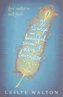 Las extrañas y hermosas penas de Ava Lavender - Strange and Beautiful Sorrows of Ava Lavender