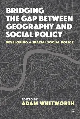 Hacia una política social espacial: Salvando las distancias entre geografía y política social - Towards a Spatial Social Policy: Bridging the Gap Between Geography and Social Policy