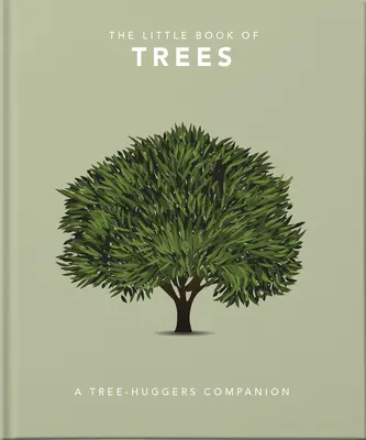 El pequeño libro de los árboles: Un arboreto de sabiduría arbórea - The Little Book of Trees: An Arboretum of Tree Lore