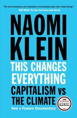 Esto lo cambia todo: el capitalismo contra el clima - This Changes Everything: Capitalism vs. the Climate