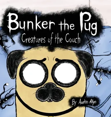 Bunker el carlino Criaturas del sofá - Bunker the Pug: Creatures of the Couch