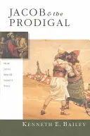 Jacob y el pródigo: Cómo Jesús volvió a contar la historia de Israel - Jacob & the Prodigal: How Jesus Retold Israel's Story