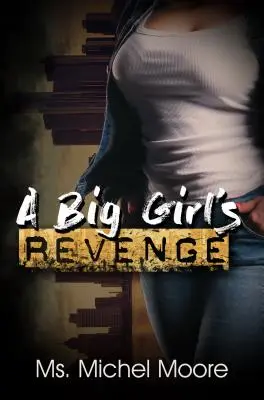 La venganza de una niña grande - A Big Girl's Revenge