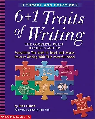 6 + 1 Rasgos de la escritura: La guía completa: Grados 3 y superiores: Todo lo que necesita para enseñar y evaluar la escritura de los alumnos con este potente modelo - 6 + 1 Traits of Writing: The Complete Guide: Grades 3 & Up: Everything You Need to Teach and Assess Student Writing with This Powerful Model