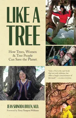 Like a Tree: How Trees, Women, and Tree People Can Save the Planet (Ecofeminismo, activismo medioambiental) - Like a Tree: How Trees, Women, and Tree People Can Save the Planet (Ecofeminism, Environmental Activism)