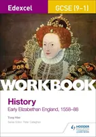 Edexcel GCSE (9-1) History Workbook: Principios de la Inglaterra isabelina, 1558-88 - Edexcel GCSE (9-1) History Workbook: Early Elizabethan England, 1558-88