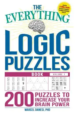 El libro Todo sobre puzzles de lógica, Volumen 1: 200 puzzles para aumentar tu capacidad mental - The Everything Logic Puzzles Book Volume 1: 200 Puzzles to Increase Your Brain Power