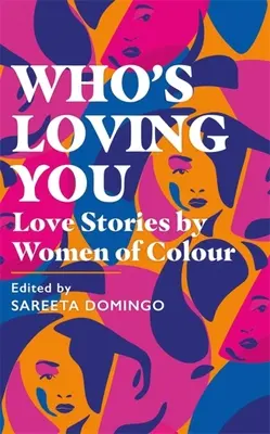 Wer liebt dich: Liebesgeschichten von Frauen of Colour - Who's Loving You: Love Stories by Women of Colour