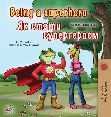 Ser un Superhéroe (Libro Bilingüe Inglés Ucraniano para Niños) - Being a Superhero (English Ukrainian Bilingual Book for Children)