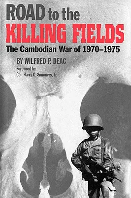 Camino a los campos de exterminio: La guerra de Camboya de 1970-1975 - Road to the Killing Fields: The Cambodian War of 1970-1975