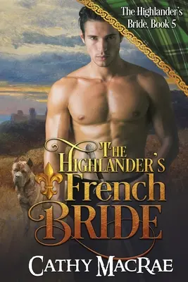 La Novia Francesa del Highlander: Libro 5 de la serie La Novia del Highlander - The Highlander's French Bride: Book 5 in The Highlander's Bride series