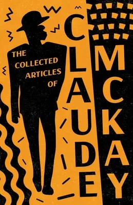 La colección de artículos de Claude McKay - The Collected Articles of Claude McKay