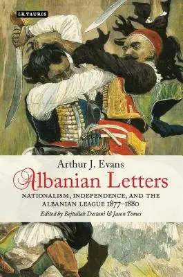Letras Albanesas: Nacionalismo, independencia y la Liga Albanesa - Albanian Letters: Nationalism, Independence and the Albanian League