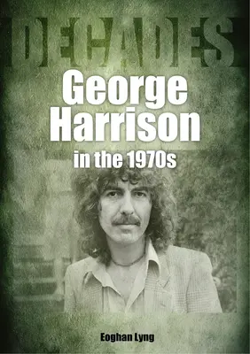 George Harrison en los años 70: Décadas - George Harrison in the 70s: Decades