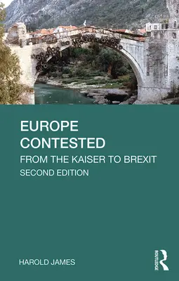 Europa en disputa: Del Kaiser al Brexit - Europe Contested: From the Kaiser to Brexit