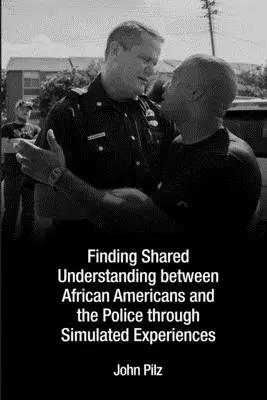 En busca de un entendimiento común entre los afroamericanos y la policía a través de experiencias simuladas - Finding Shared Understanding between African Americans and the Police through Simulated Experiences