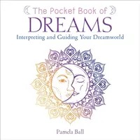 Libro de Bolsillo de los Sueños - Interpreta y Guía tu Mundo Onírico - Pocket Book of Dreams - Interpreting and Guiding Your Dreamworld