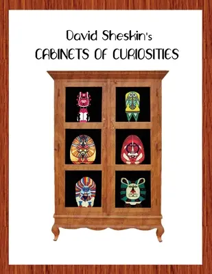 Gabinetes de curiosidades de David Sheskin - David Sheskin's Cabinets of Curiosities