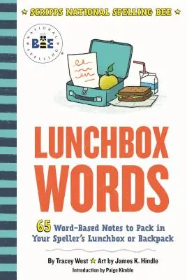 Palabras para la fiambrera: 65 apuntes basados en palabras para meter en la fiambrera o la mochila del que sabe deletrear - Lunchbox Words: 65 Word-Based Notes to Pack in Your Speller's Lunchbox or Backpack