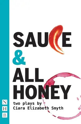 Salsa Y Todo Miel Dos Obras - Sauce and All Honey: Two Plays