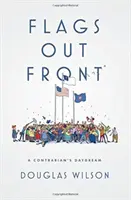 Banderas al frente: A Contrarian's Daydream - Flags Out Front: A Contrarian's Daydream