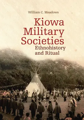 Sociedades militares kiowa: Etnohistoria y ritual - Kiowa Military Societies: Ethnohistory and Ritual