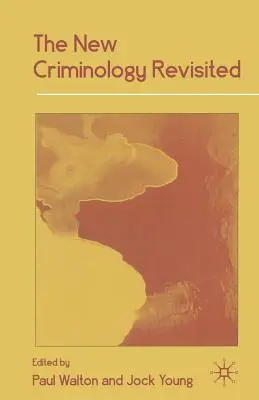 La nueva criminología revisitada - The New Criminology Revisited