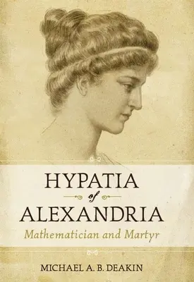 Hipatia de Alejandría: Matemática y mártir - Hypatia of Alexandria: Mathematician and Martyr