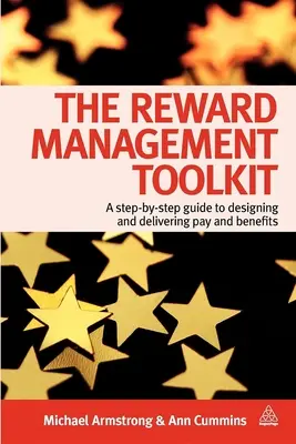 The Reward Management Toolkit: A Step-By-Step Guide to Designing and Delivering Pay and Benefits (Guía paso a paso para diseñar y ofrecer retribuciones y beneficios) - The Reward Management Toolkit: A Step-By-Step Guide to Designing and Delivering Pay and Benefits