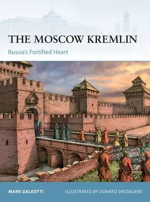 El Kremlin de Moscú: El corazón fortificado de Rusia - The Moscow Kremlin: Russia's Fortified Heart