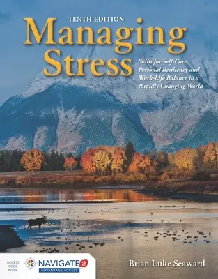 Gestión del estrés: Habilidades para el autocuidado, la resiliencia personal y el equilibrio entre la vida laboral y personal en un mundo que cambia rápidamente: Habilidades para el autocuidado y la resiliencia personal - Managing Stress: Skills for Self-Care, Personal Resiliency and Work-Life Balance in a Rapidly Changing World: Skills for Self-Care, Personal Resilienc