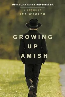 Crecer como amish: memorias - Growing Up Amish: A Memoir