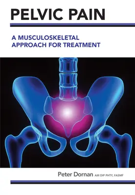 Dolor pélvico: un enfoque musculoesquelético para su tratamiento - Pelvic Pain: A Musculoskeletal Approach for Treatment