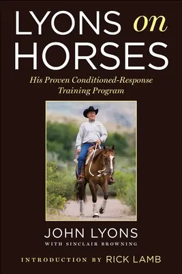 Lyons y los caballos: Su probado programa de adiestramiento de respuesta condicionada - Lyons on Horses: His Proven Conditioned-Response Training Program