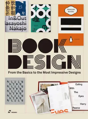 Diseño de libros: Desde los fundamentos de la impresión hasta los diseños más impresionantes - Book Design: From the Printing Basics to the Most Impressive Designs