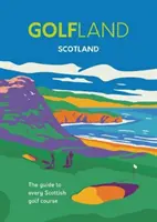 Golfland - Escocia - la guía de todos los campos de golf escoceses - Golfland - Scotland - the guide to every Scottish golf course