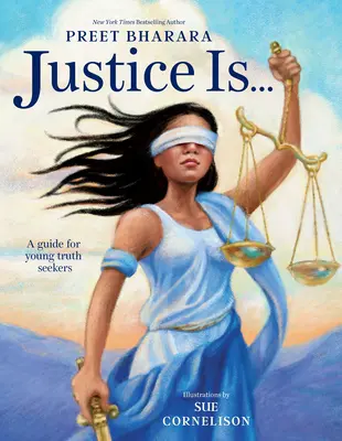 La justicia es..: Guía para jóvenes buscadores de la verdad - Justice Is...: A Guide for Young Truth Seekers