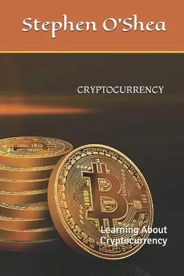 Cryptocurrency: Aprender sobre Cryptocurrency - Cryptocurrency: Learning about Cryptocurrency